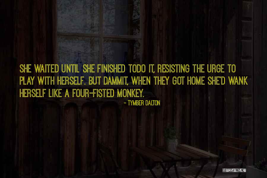 Broeders Van Quotes By Tymber Dalton Broeders Van Quotes By Tymber Dalton