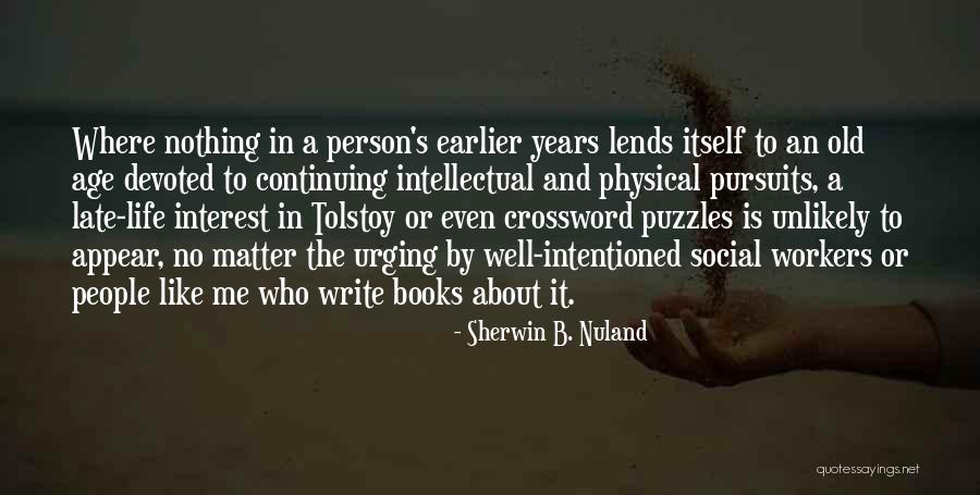 Broekhart Quotes By Sherwin B. Nuland Broekhart Quotes By Sherwin B. Nuland