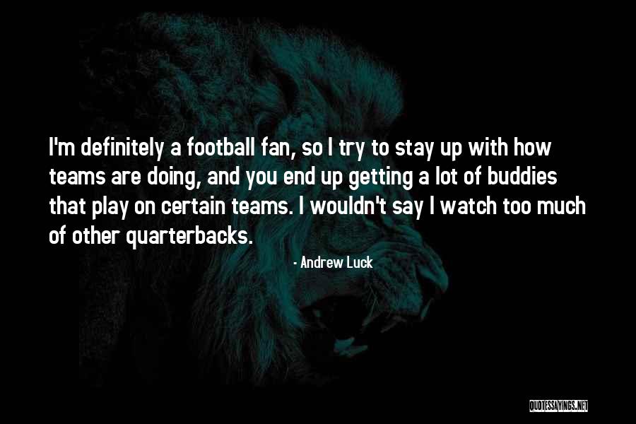 Brofessor Quotes By Andrew Luck Brofessor Quotes By Andrew Luck