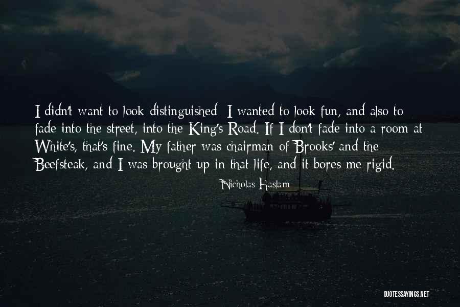 Broiest Quotes By Nicholas Haslam