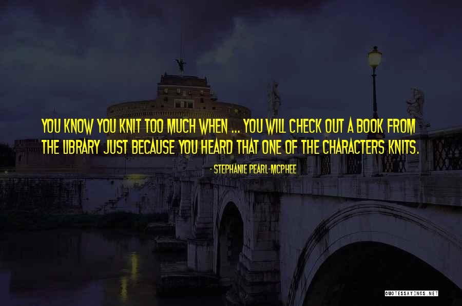 Broils Quotes By Stephanie Pearl-McPhee Broils Quotes By Stephanie Pearl-McPhee