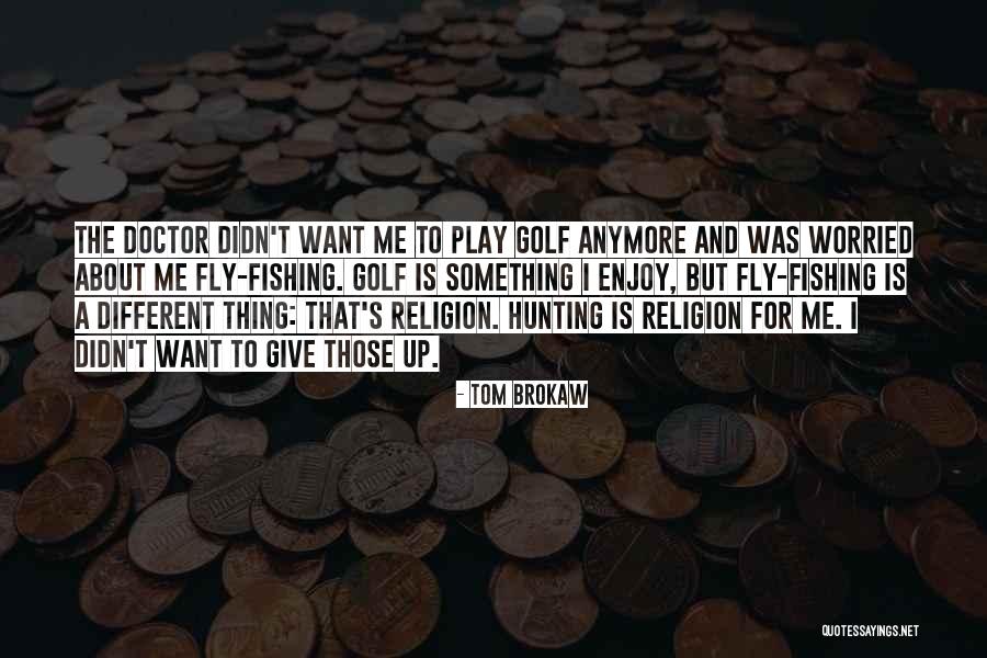 Brokaw Quotes By Tom Brokaw Brokaw Quotes By Tom Brokaw