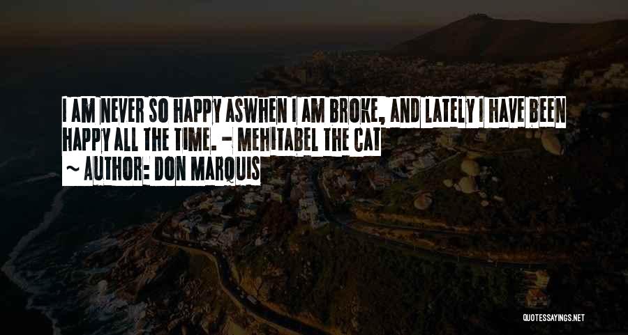 Broke But Happy Quotes By Don Marquis