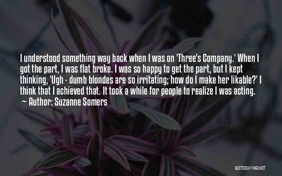 Broke But Happy Quotes By Suzanne Somers