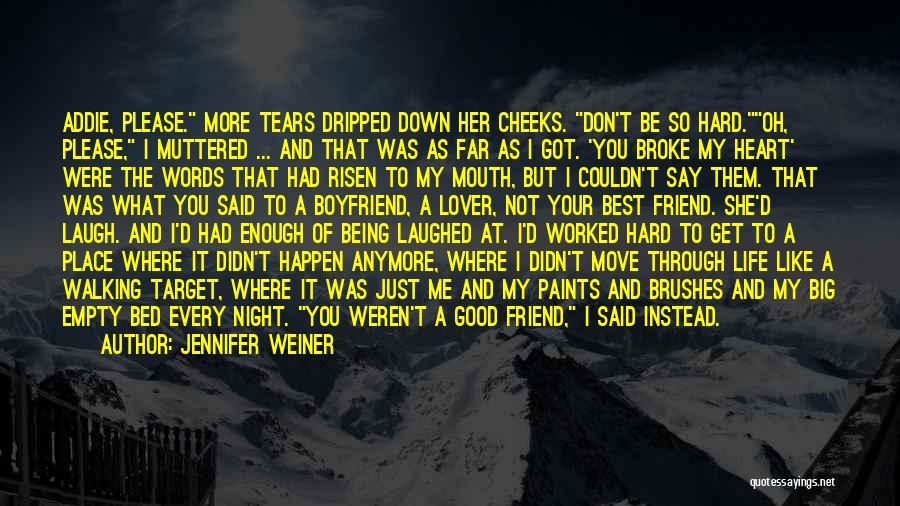 Broke Down In Tears Quotes By Jennifer Weiner