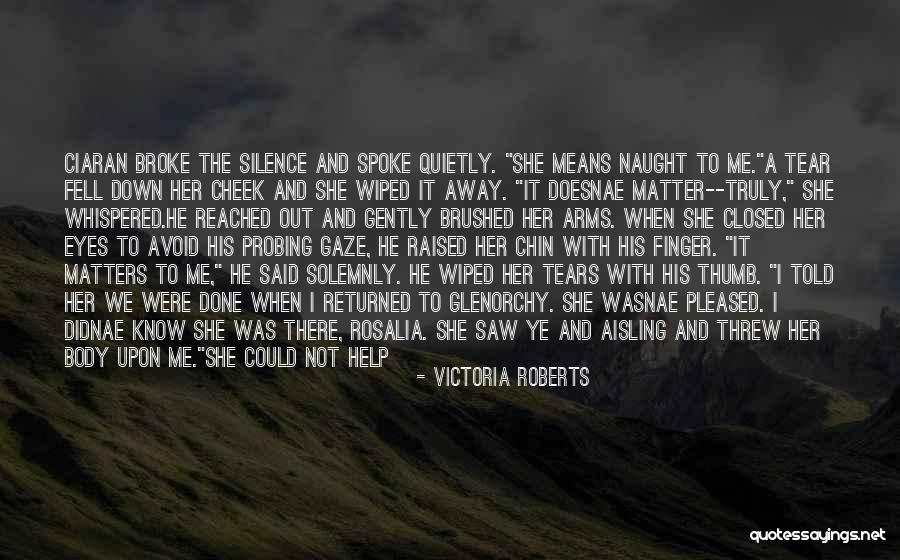 Broke Down In Tears Quotes By Victoria Roberts