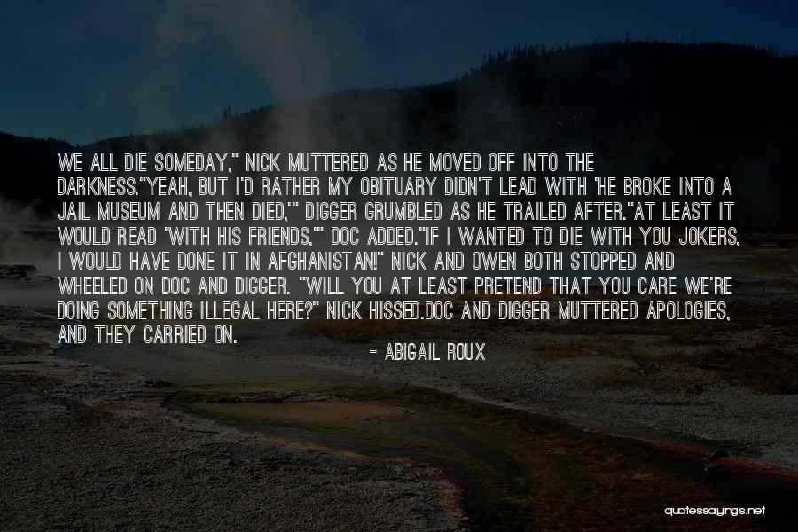 Broke Friends Quotes By Abigail Roux Broke Friends Quotes By Abigail Roux