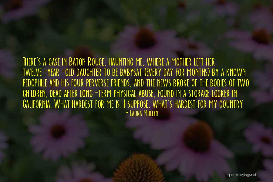 Broke Friends Quotes By Laura Mullen Broke Friends Quotes By Laura Mullen
