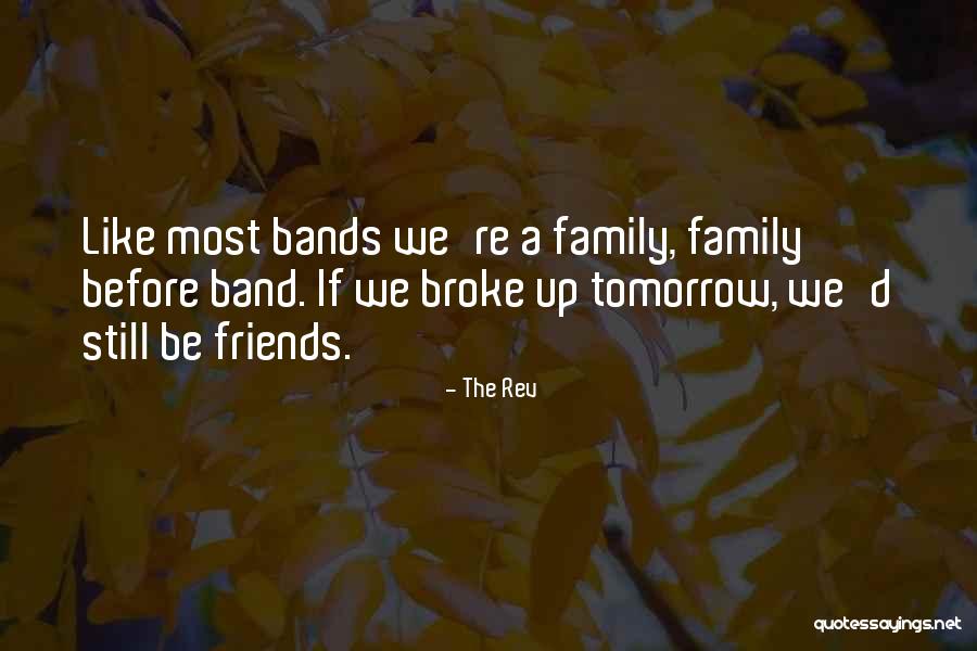 Broke Friends Quotes By The Rev Broke Friends Quotes By The Rev