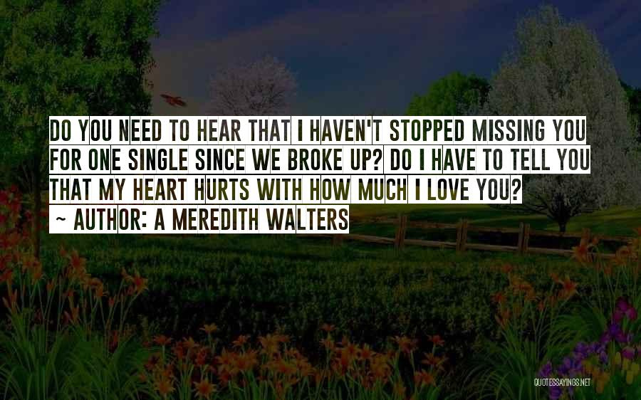 Broke My Heart Quotes By A Meredith Walters