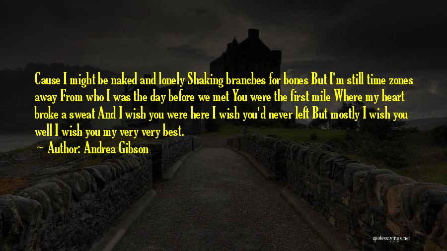 Broke My Heart Quotes By Andrea Gibson