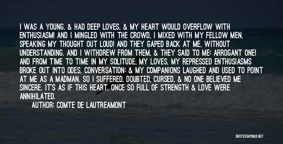 Broke My Heart Quotes By Comte De Lautreamont
