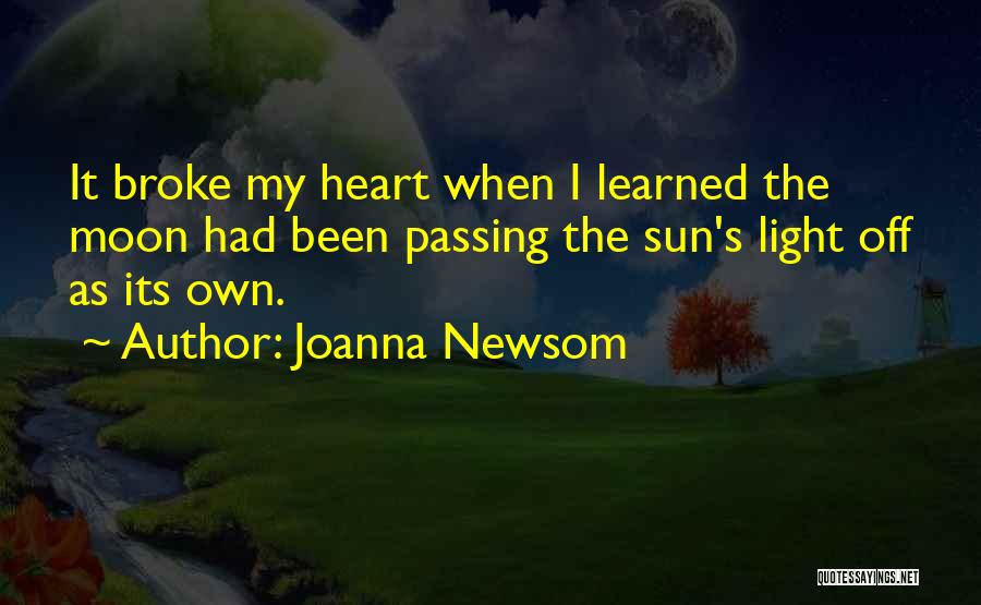 Broke My Heart Quotes By Joanna Newsom