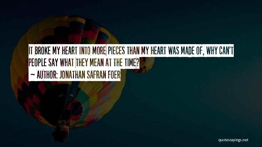 Broke My Heart Quotes By Jonathan Safran Foer