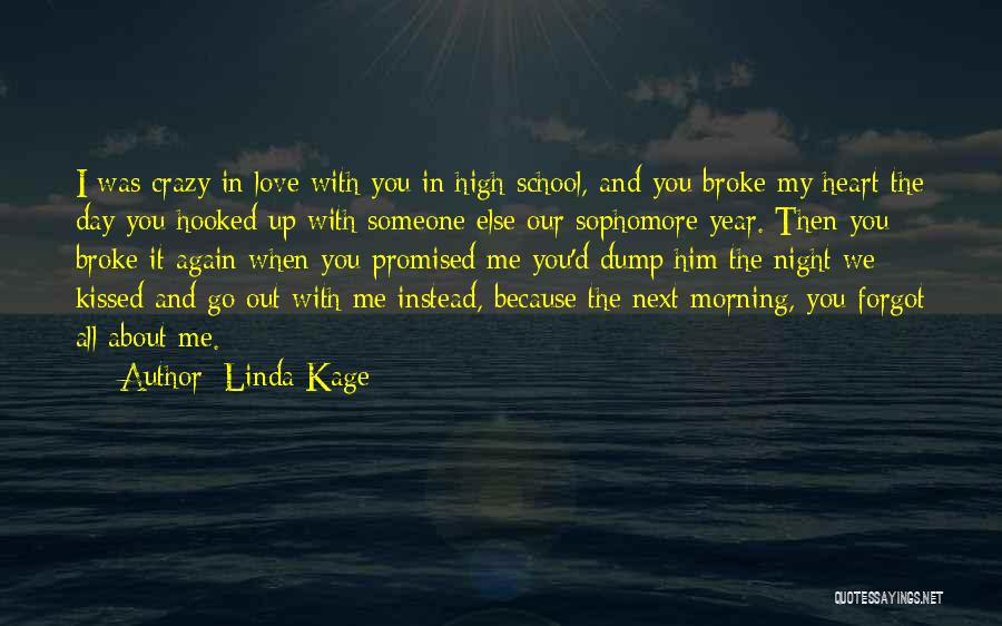 Broke My Heart Quotes By Linda Kage