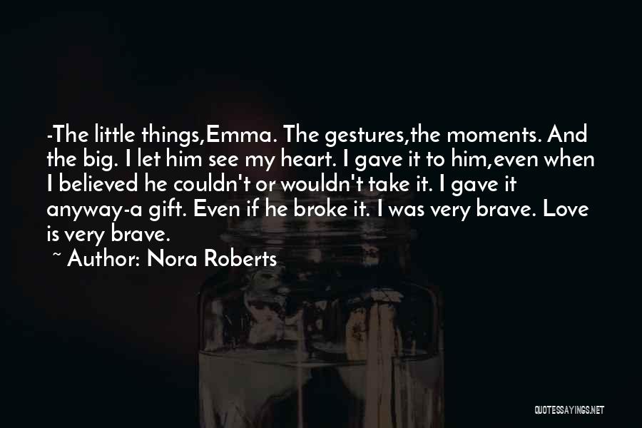 Broke My Heart Quotes By Nora Roberts