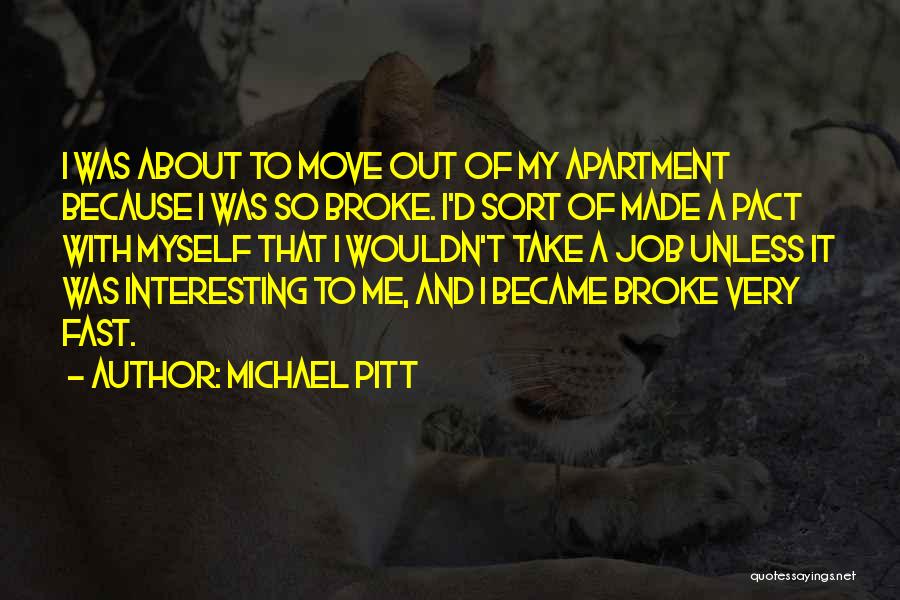 Broke Up Moving On Quotes By Michael Pitt