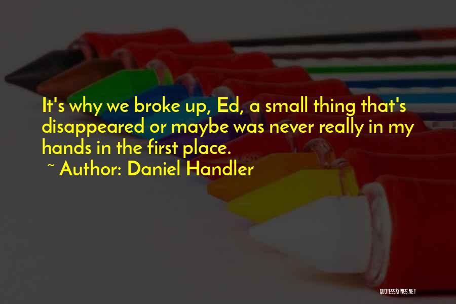 Broke Up Quotes By Daniel Handler