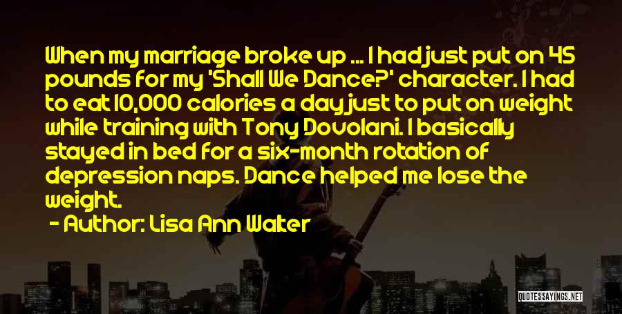 Broke Up Quotes By Lisa Ann Walter