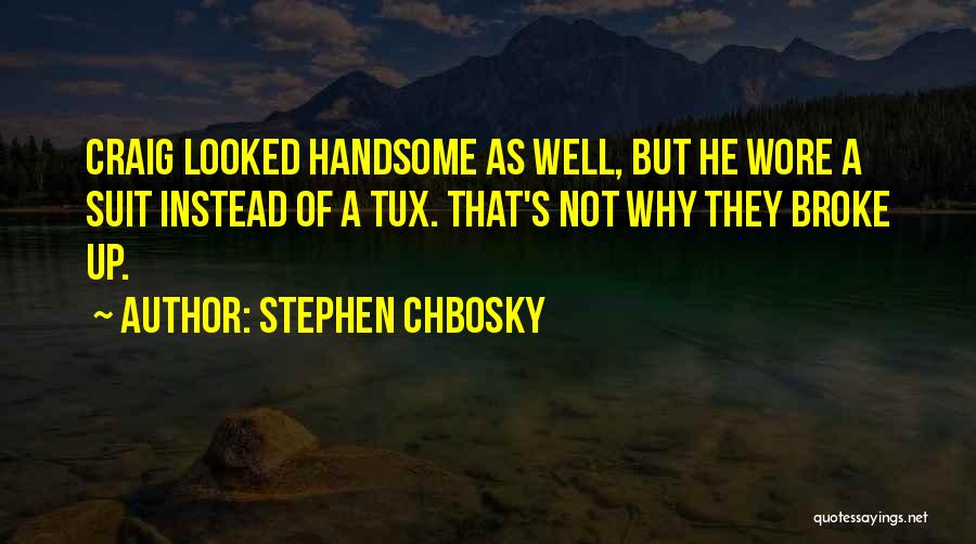 Broke Up Quotes By Stephen Chbosky