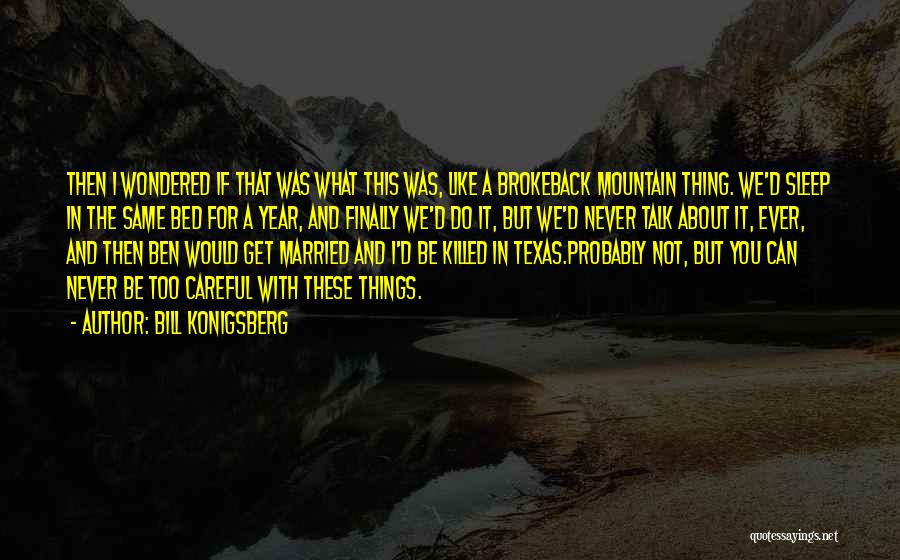 Brokeback Mountain Quotes By Bill Konigsberg
