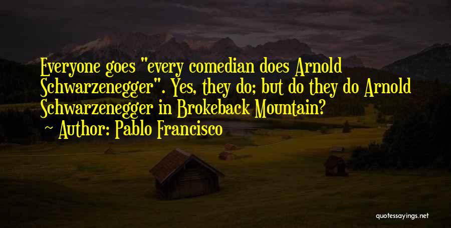 Brokeback Mountain Quotes By Pablo Francisco