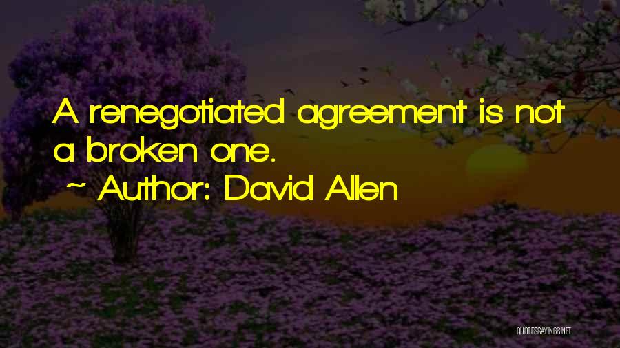 Broken Agreement Quotes By David Allen