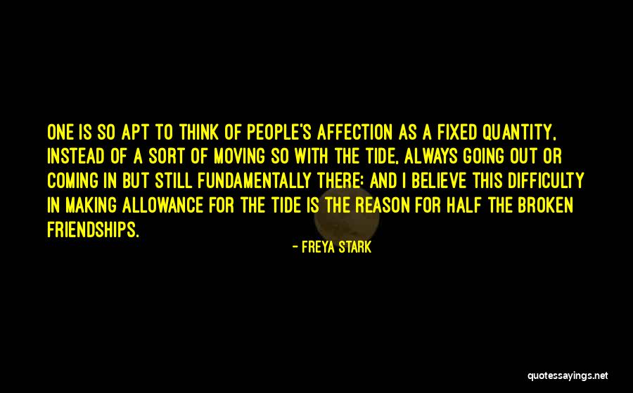 Broken And Can't Be Fixed Quotes By Freya Stark Broken And Can't Be Fixed Quotes By Freya Stark