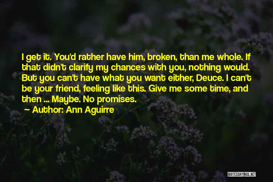 Broken And Hurt Quotes By Ann Aguirre