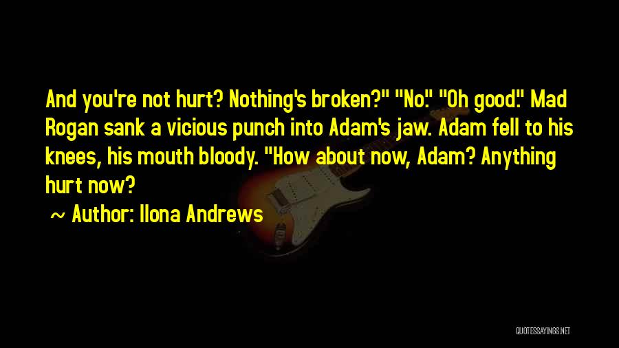 Broken And Hurt Quotes By Ilona Andrews