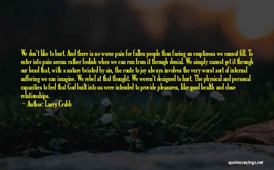 Broken And Hurt Quotes By Larry Crabb