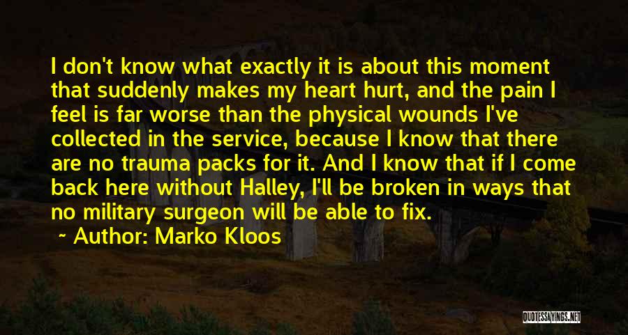 Broken And Hurt Quotes By Marko Kloos