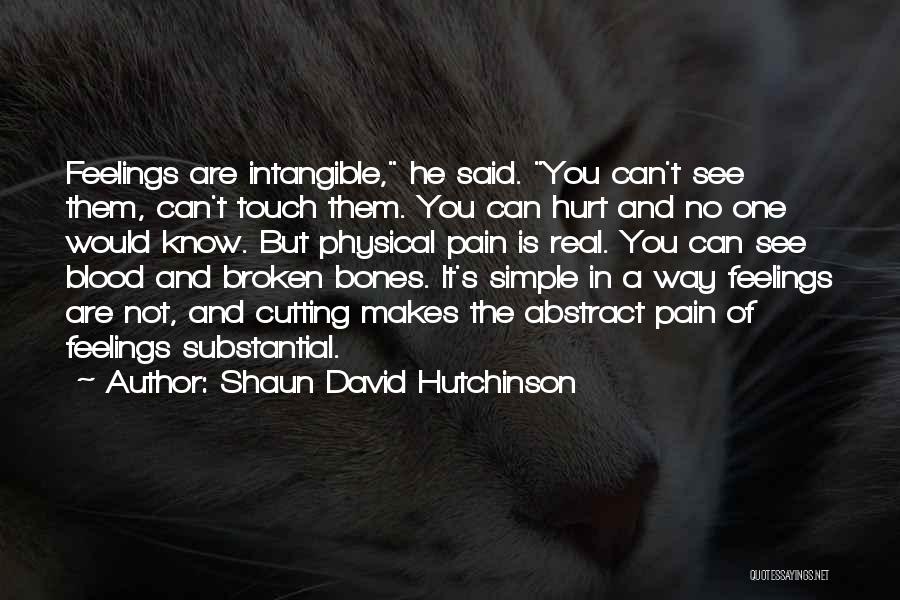 Broken And Hurt Quotes By Shaun David Hutchinson