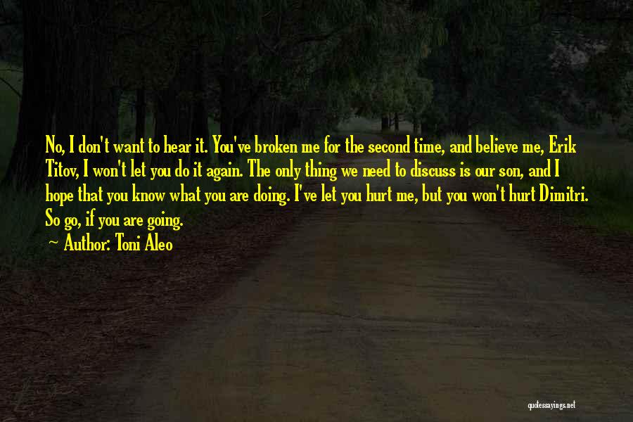 Broken And Hurt Quotes By Toni Aleo