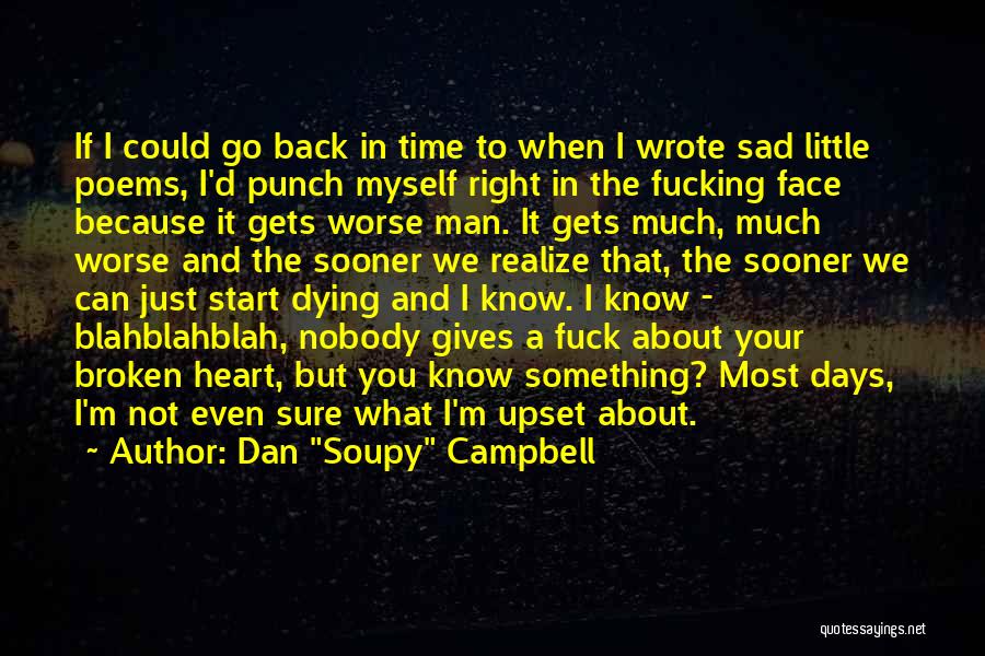 Broken And Sad Quotes By Dan 