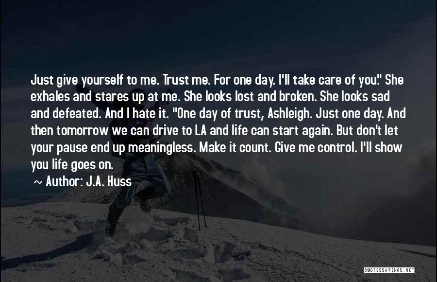 Broken And Sad Quotes By J.A. Huss