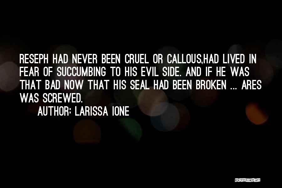 Broken And Screwed Quotes By Larissa Ione