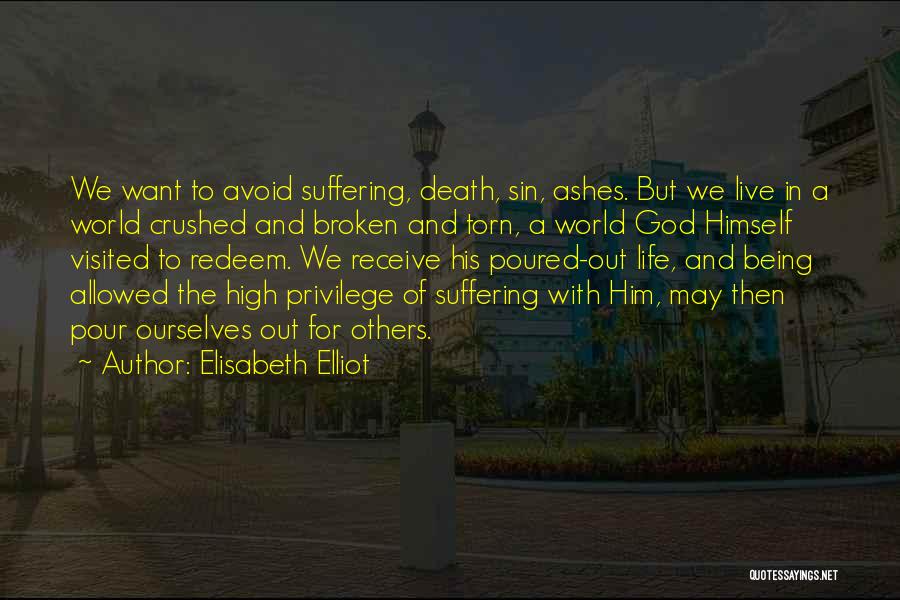 Broken And Torn Quotes By Elisabeth Elliot