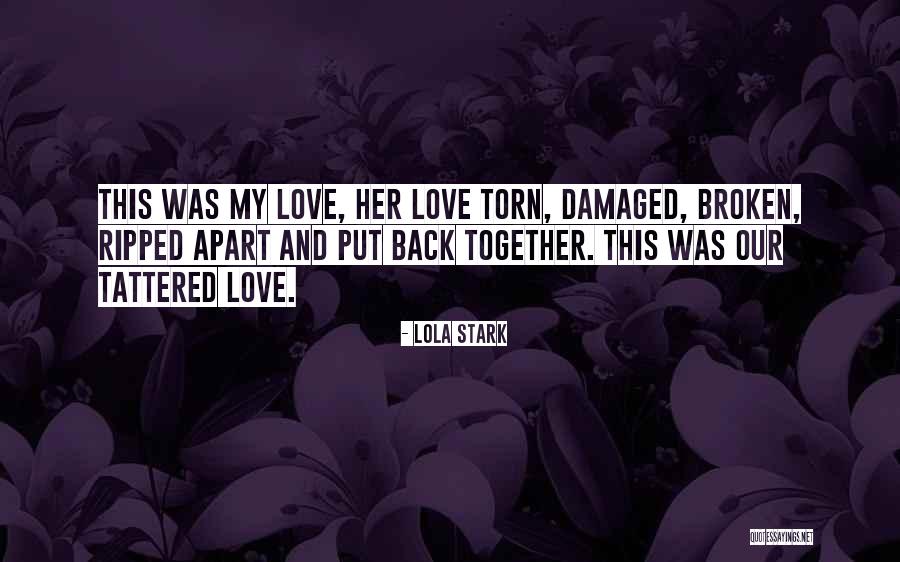 Broken And Torn Quotes By Lola Stark