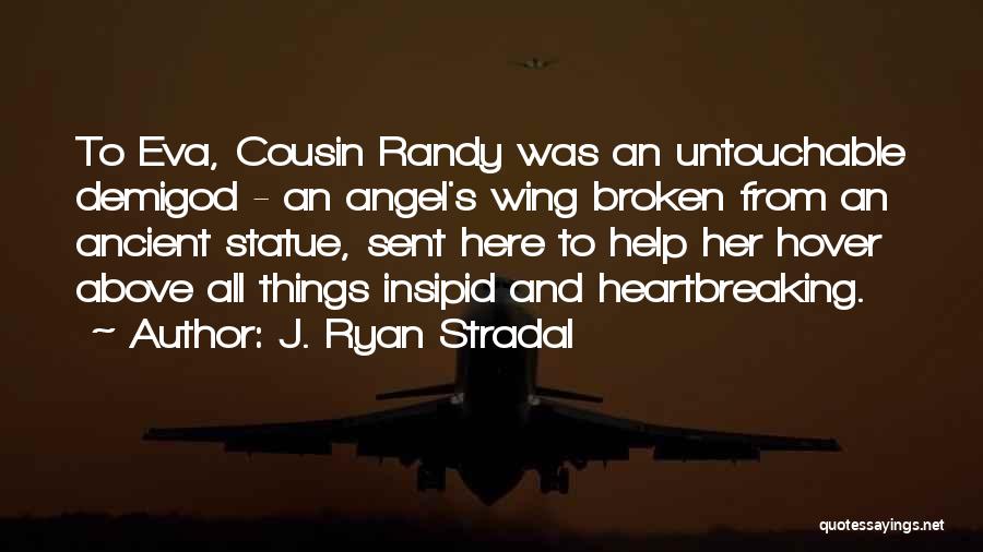 Broken Angel Wing Quotes By J. Ryan Stradal