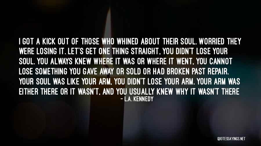 Broken Angels Quotes By L.A. Kennedy Broken Angels Quotes By L.A. Kennedy