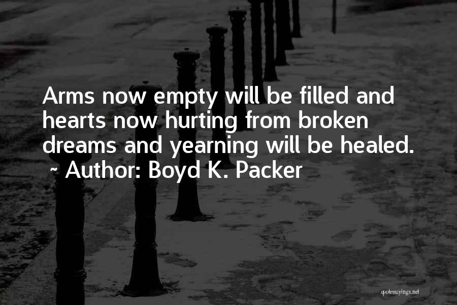 Broken Arms Quotes By Boyd K. Packer