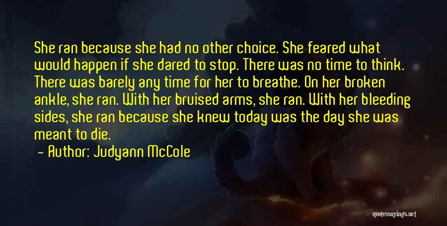 Broken Arms Quotes By Judyann McCole