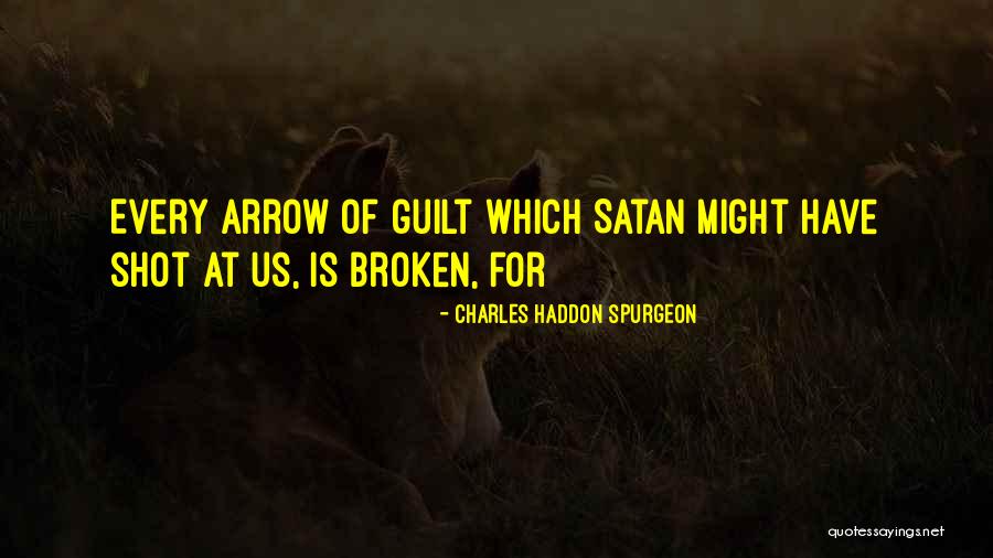 Broken Arrow Quotes By Charles Haddon Spurgeon Broken Arrow Quotes By Charles Haddon Spurgeon