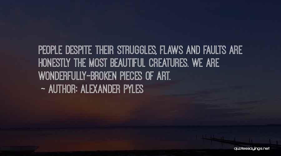 Broken Beauty Quotes By Alexander Pyles