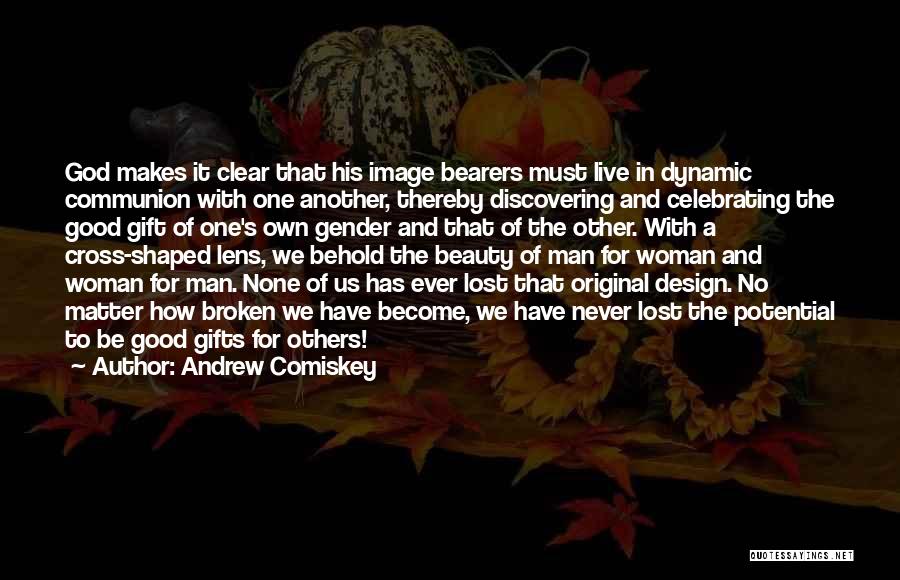 Broken Beauty Quotes By Andrew Comiskey