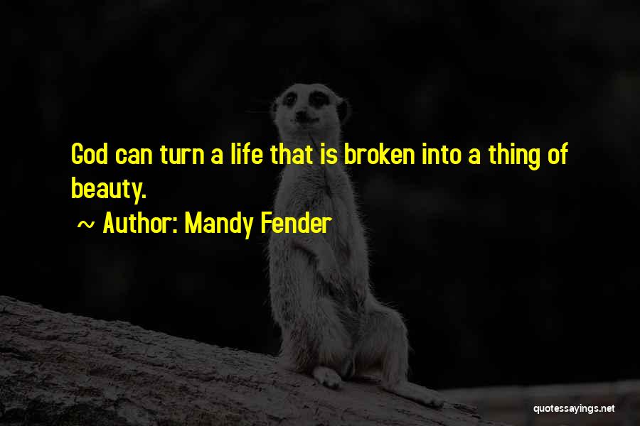 Broken Beauty Quotes By Mandy Fender