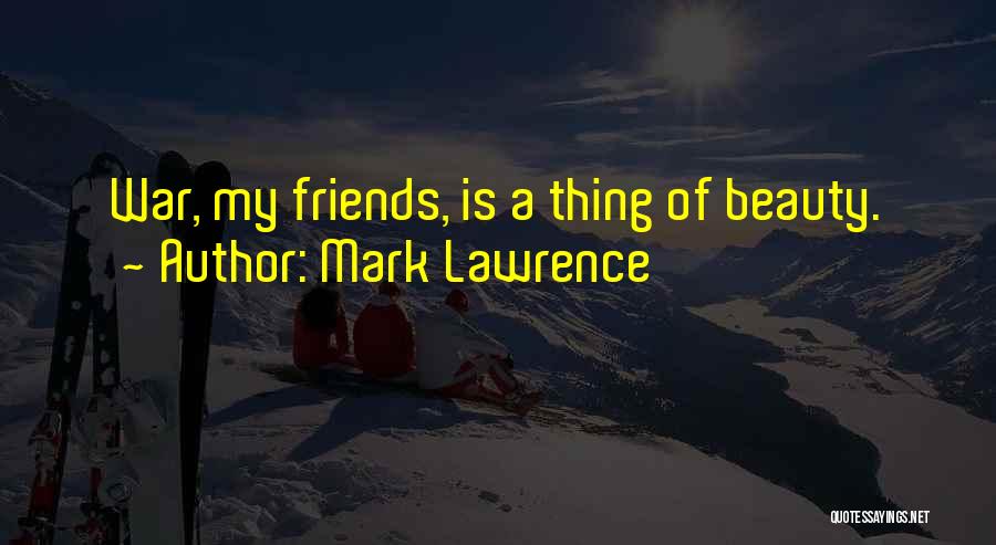 Broken Beauty Quotes By Mark Lawrence