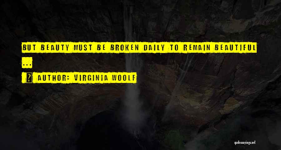 Broken Beauty Quotes By Virginia Woolf