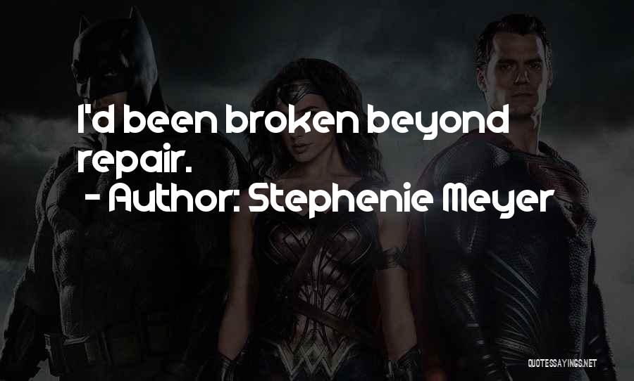 Broken Beyond Repair Quotes By Stephenie Meyer